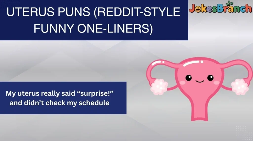 Uterus Puns (Reddit-Style Funny One-Liners)