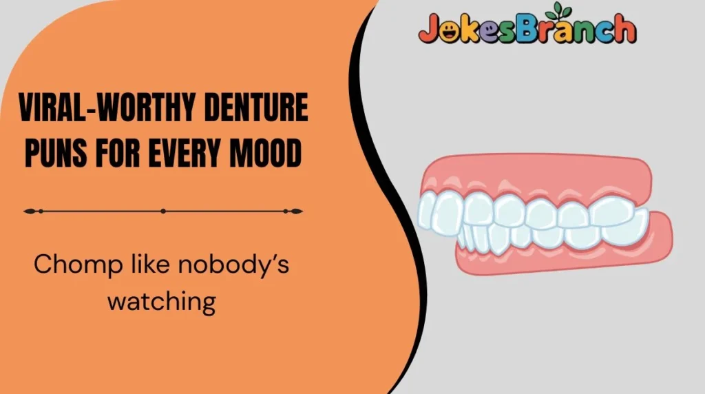 Viral-Worthy Denture Puns for Every Mood