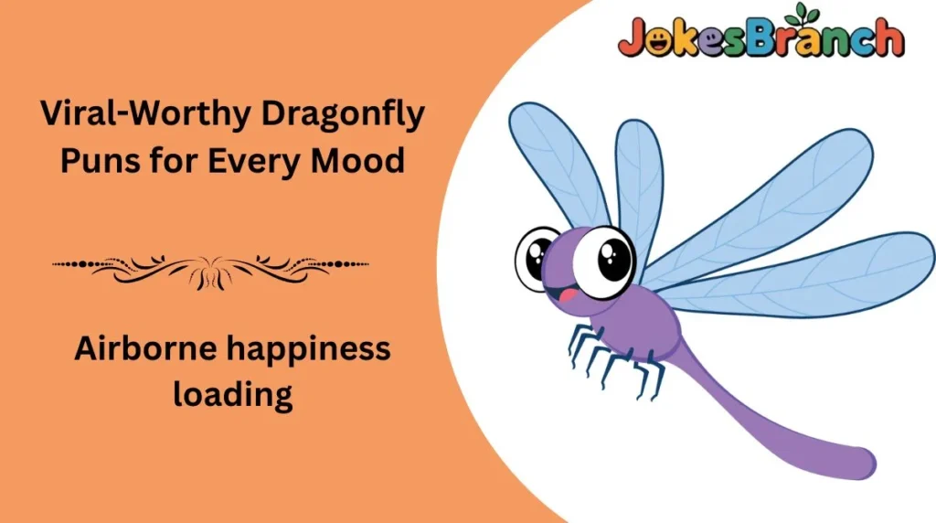 Viral-Worthy Dragonfly Puns for Every Mood