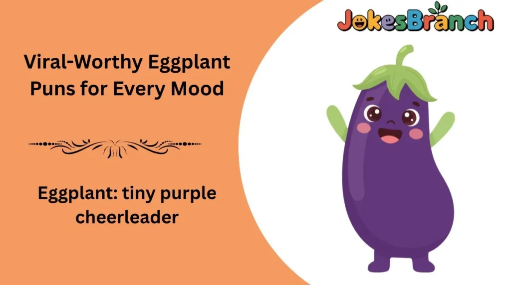 Viral-Worthy Eggplant Puns for Every Mood