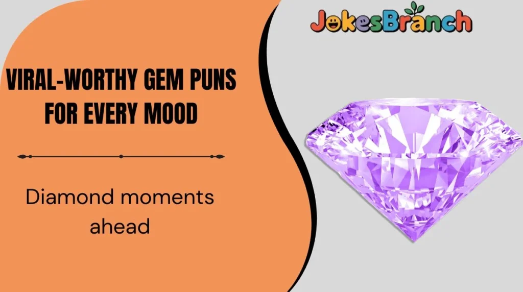 Viral-Worthy Gem Puns for Every Mood