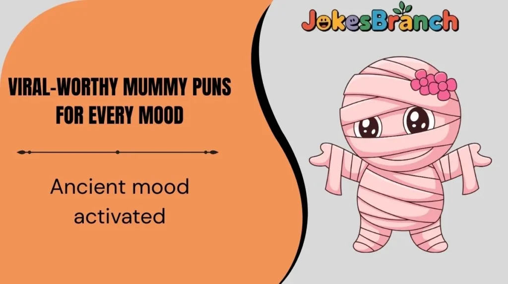 Viral-Worthy Mummy Puns for Every Mood