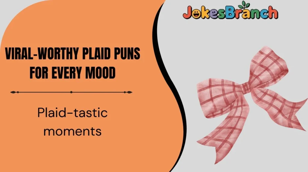 Viral-Worthy Plaid Puns for Every Mood