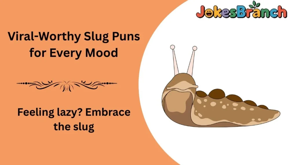 Viral-Worthy Slug Puns for Every Mood