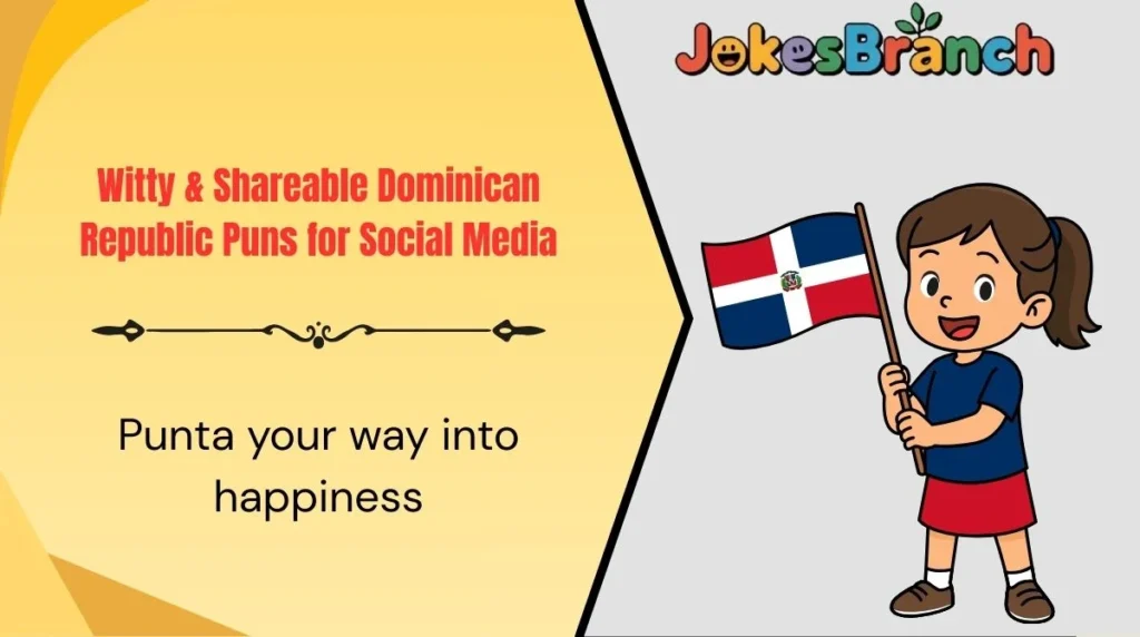 Witty & Shareable Dominican Republic Puns for Social Media