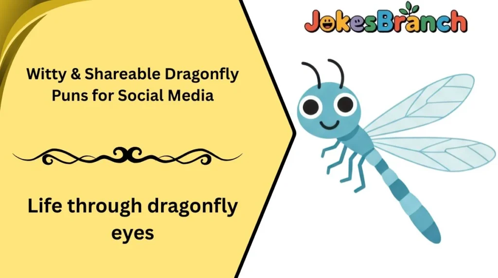 Witty & Shareable Dragonfly Puns for Social Media