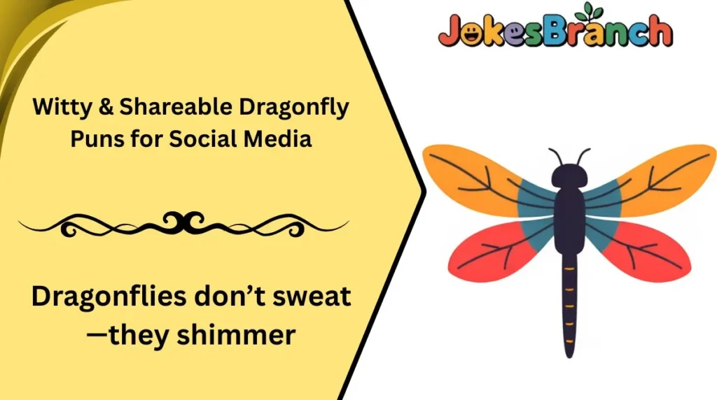 Witty & Shareable Dragonfly Puns for Social Media
