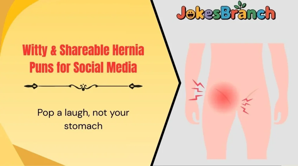 Witty & Shareable Hernia Puns for Social Media