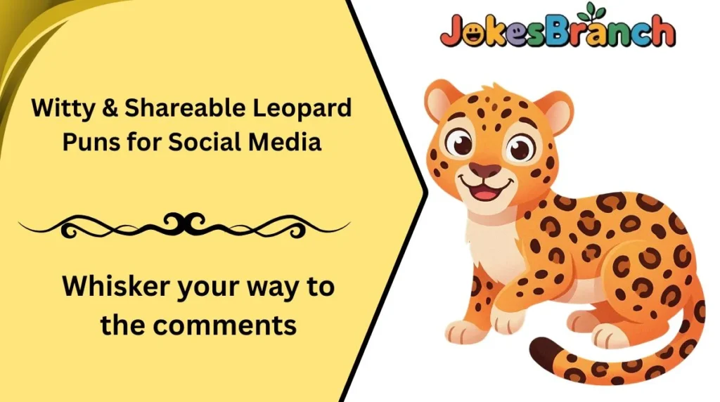 Witty & Shareable Leopard Puns for Social Media