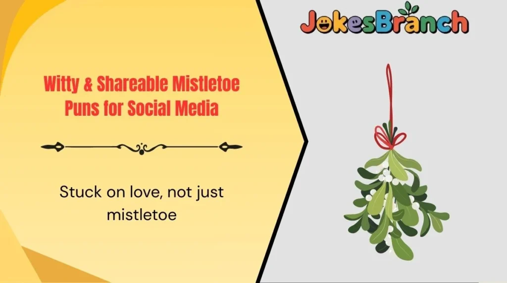 Witty & Shareable Mistletoe Puns for Social Media