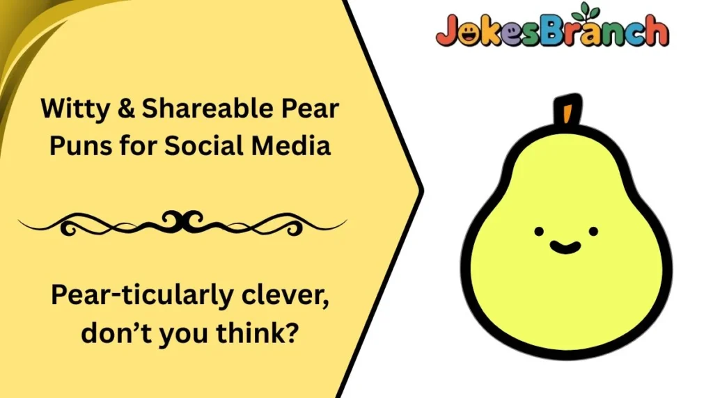Witty & Shareable Pear Puns for Social Media