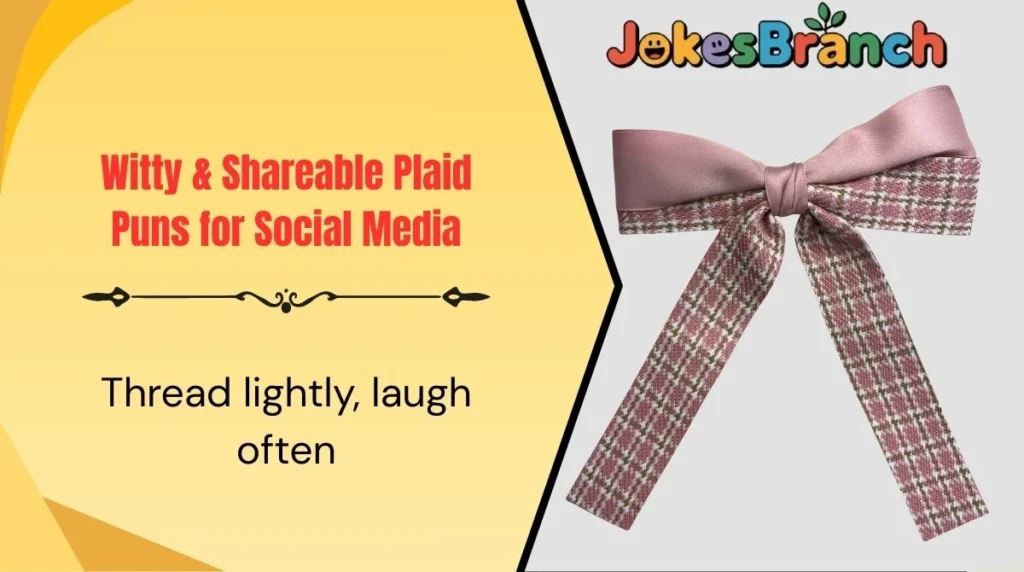 Witty & Shareable Plaid Puns for Social Media