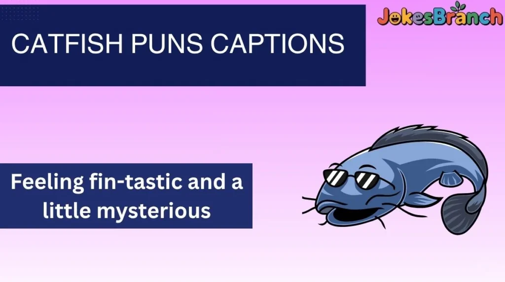 Catfish Puns Captions