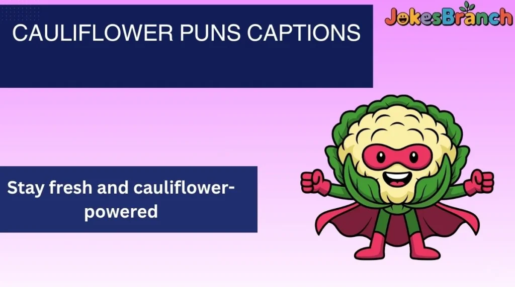 Cauliflower Puns Captions