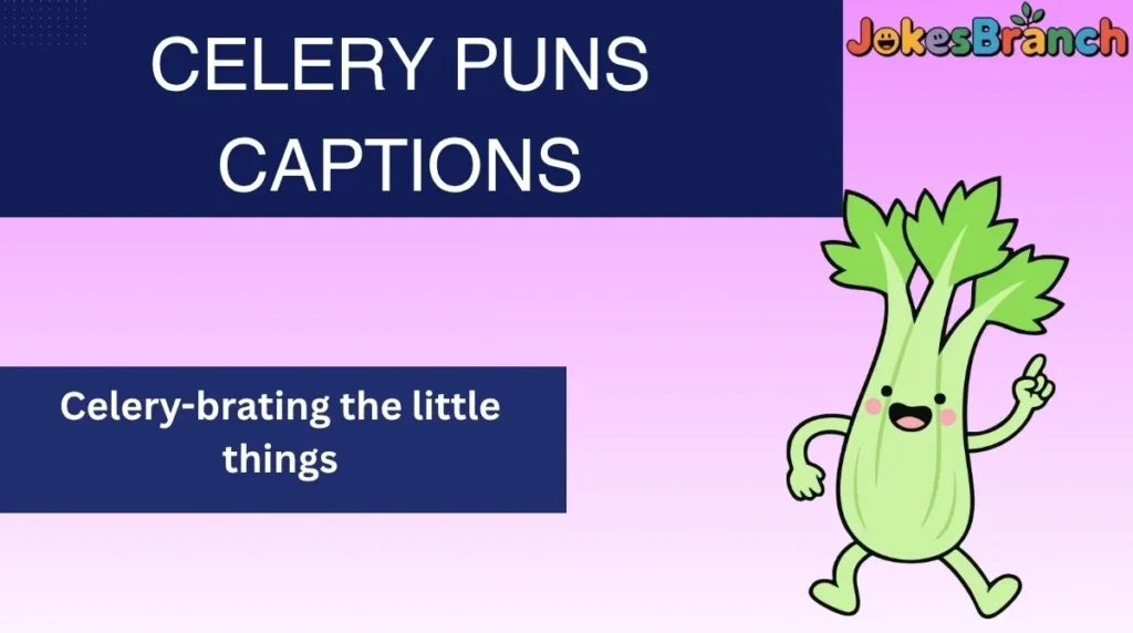 Celery Puns Captions