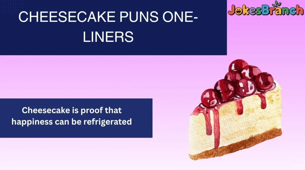 Cheesecake Puns One-Liners