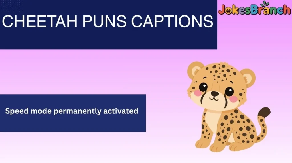 Cheetah Puns Captions