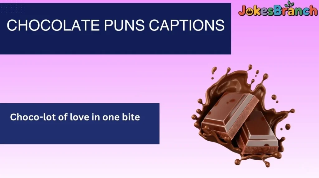 Chocolate Puns Captions