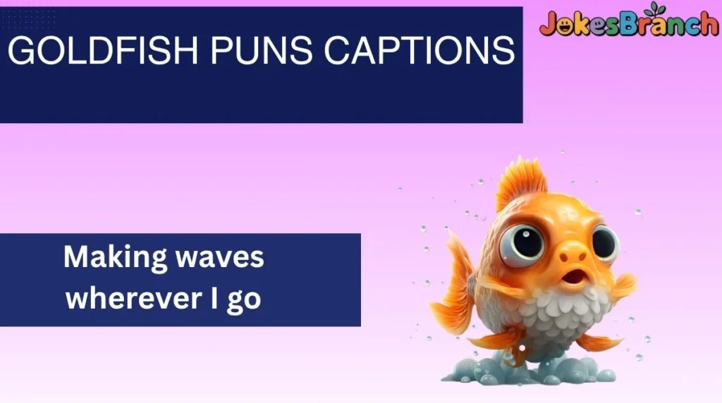 Goldfish Puns Captions