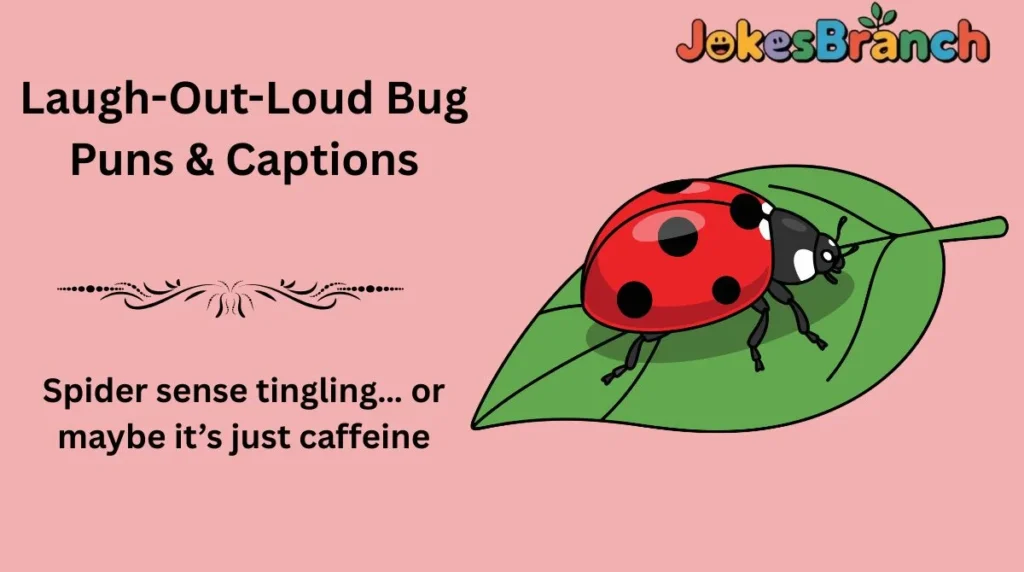 Laugh-Out-Loud Bug Puns & Captions