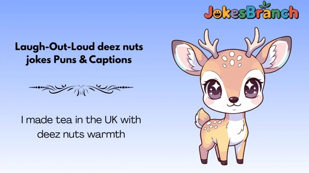 Laugh-Out-Loud deez nuts jokes Puns & Captions