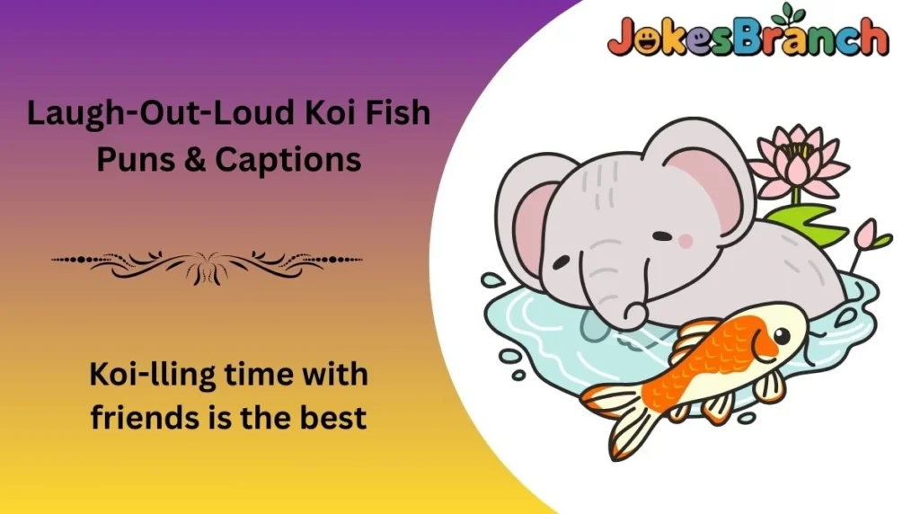 Laugh-Out-Loud Koi Fish Puns & Captions