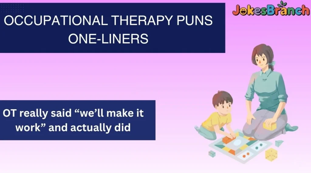 Occupational Therapy Puns One-Liners