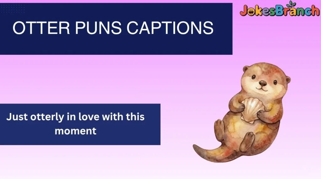 Otter Puns Captions