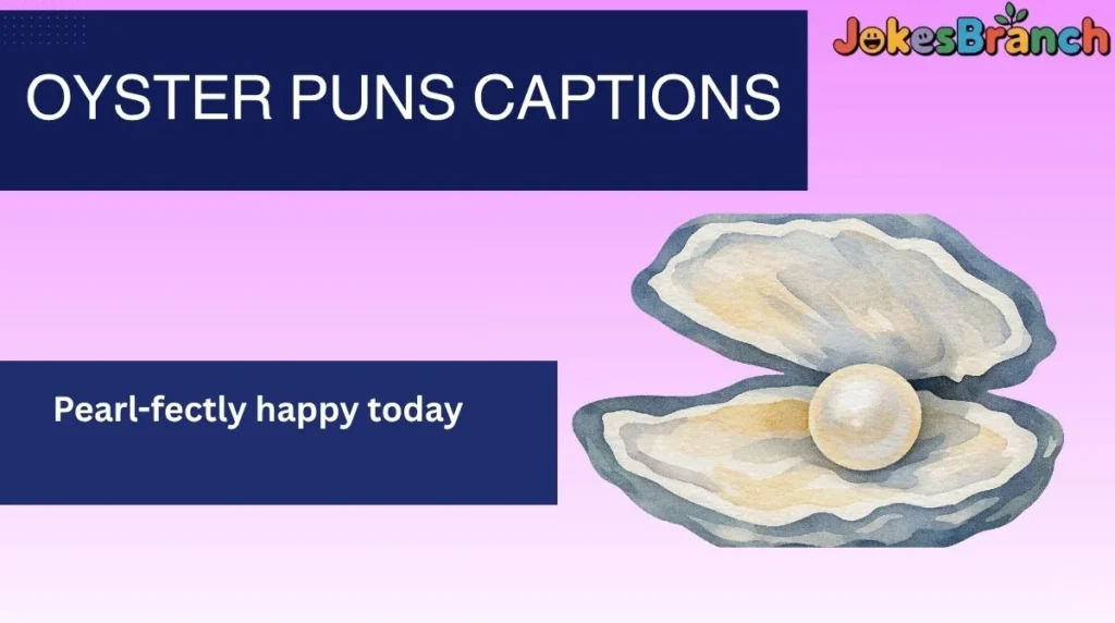 Oyster Puns Captions