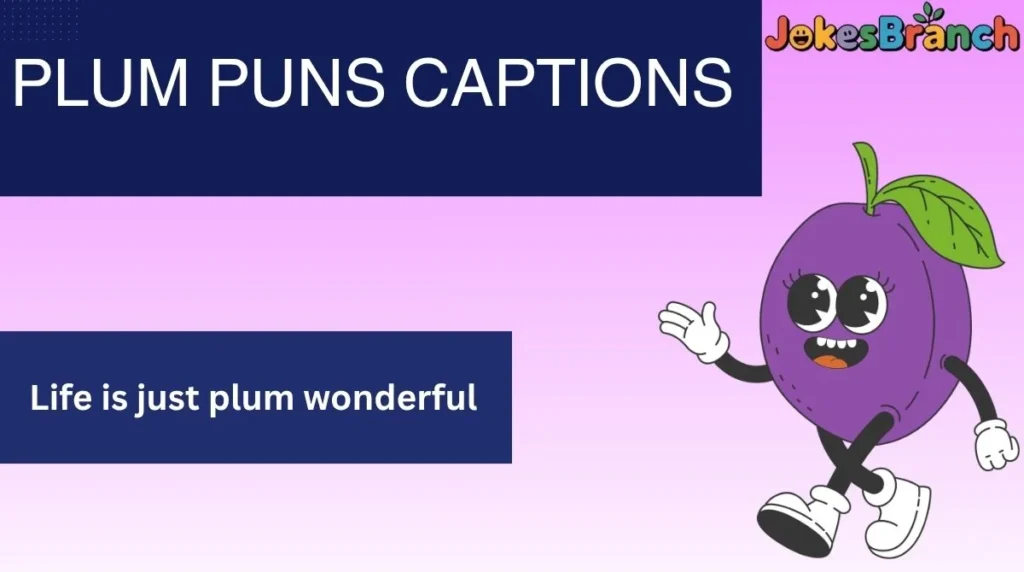 Plum Puns Captions