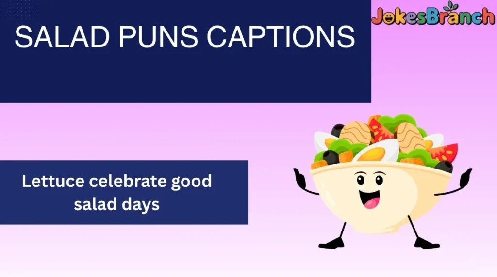 Salad Puns Captions