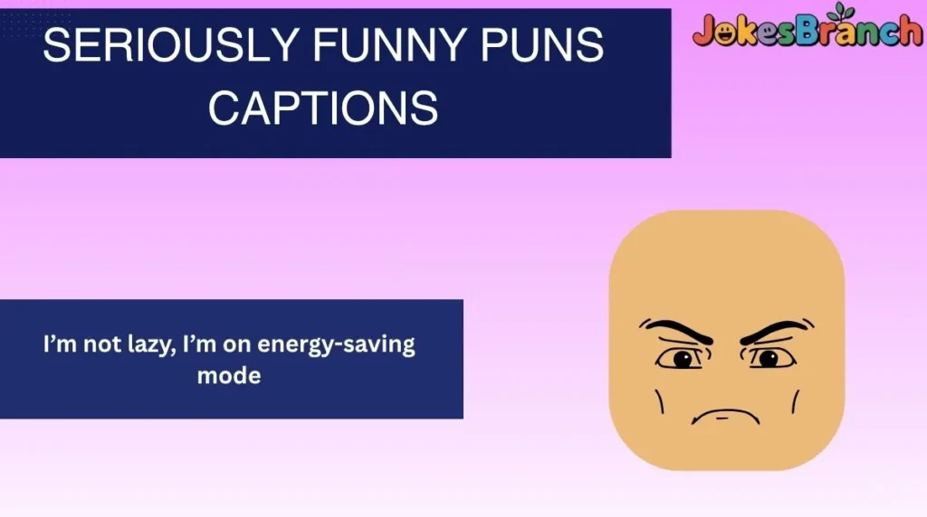 Seriously Funny Puns Captions