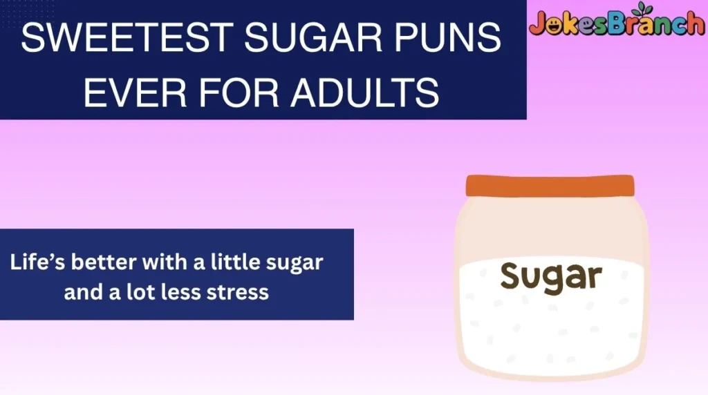 Sweetest Sugar Puns Ever for Adults