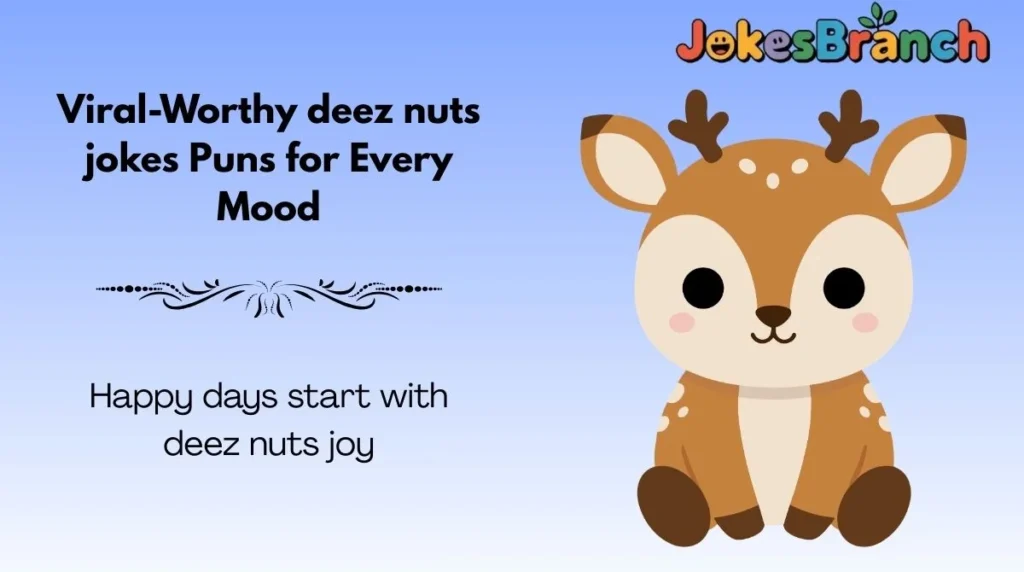 Viral-Worthy deez nuts jokes Puns for Every Mood