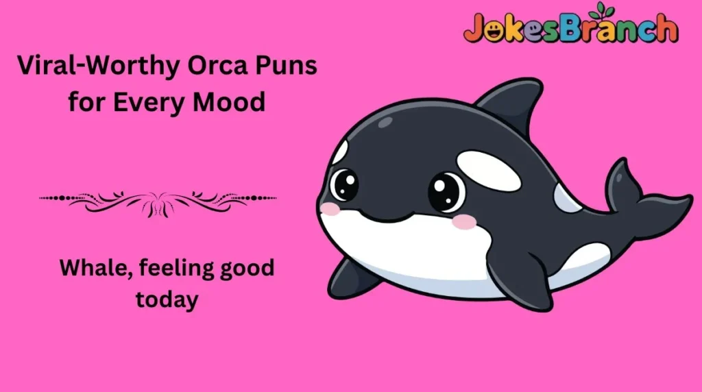 Viral-Worthy Orca Puns for Every Mood