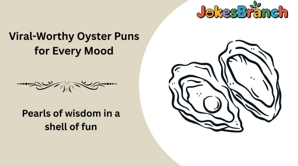 Viral-Worthy Oyster Puns for Every Mood