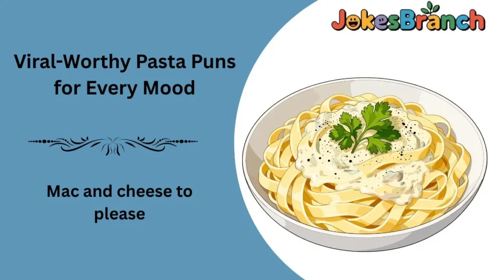 Viral-Worthy Pasta Puns for Every Mood