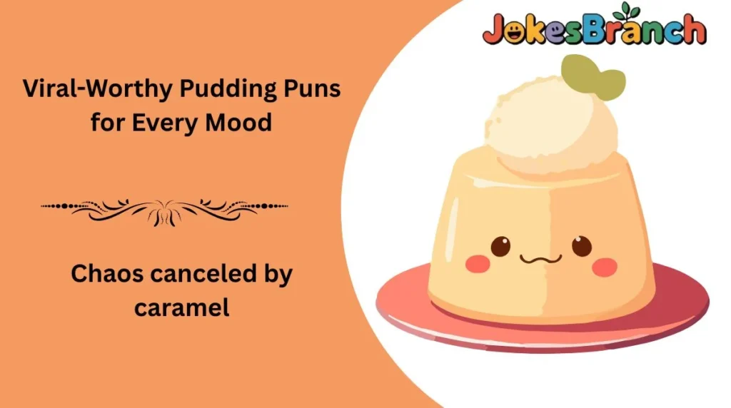 Viral-Worthy Pudding Puns for Every Mood