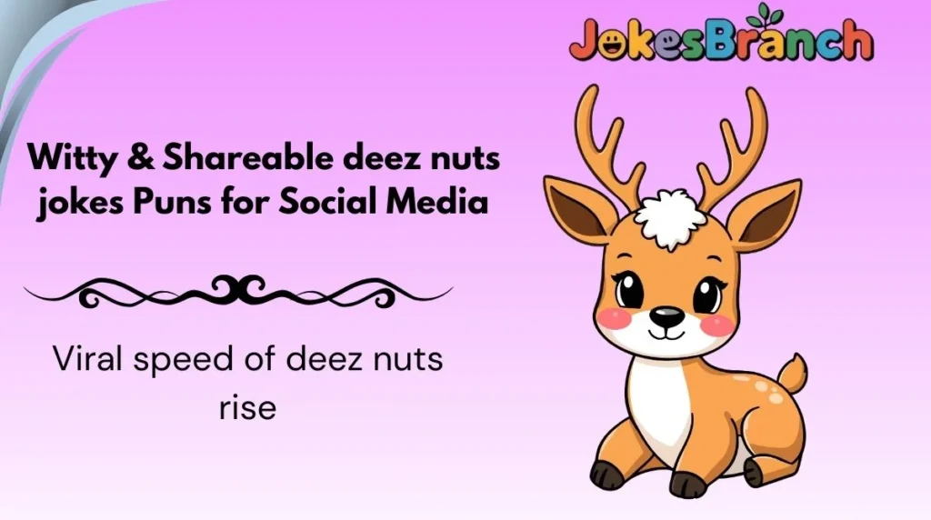 Witty & Shareable deez nuts jokes Puns for Social Media