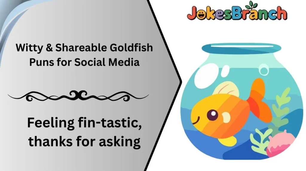 Witty & Shareable Goldfish Puns for Social Media