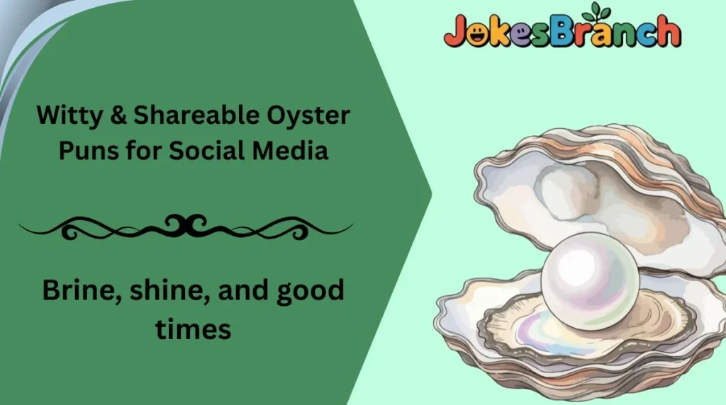 Witty & Shareable Oyster Puns for Social Media