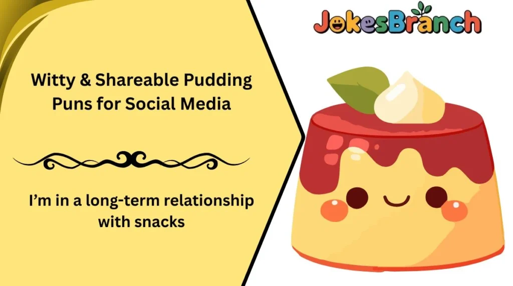 Witty & Shareable Pudding Puns for Social Media