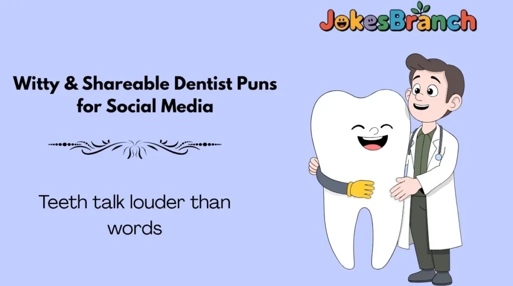 Witty & Shareable Dentist Puns for Social Media