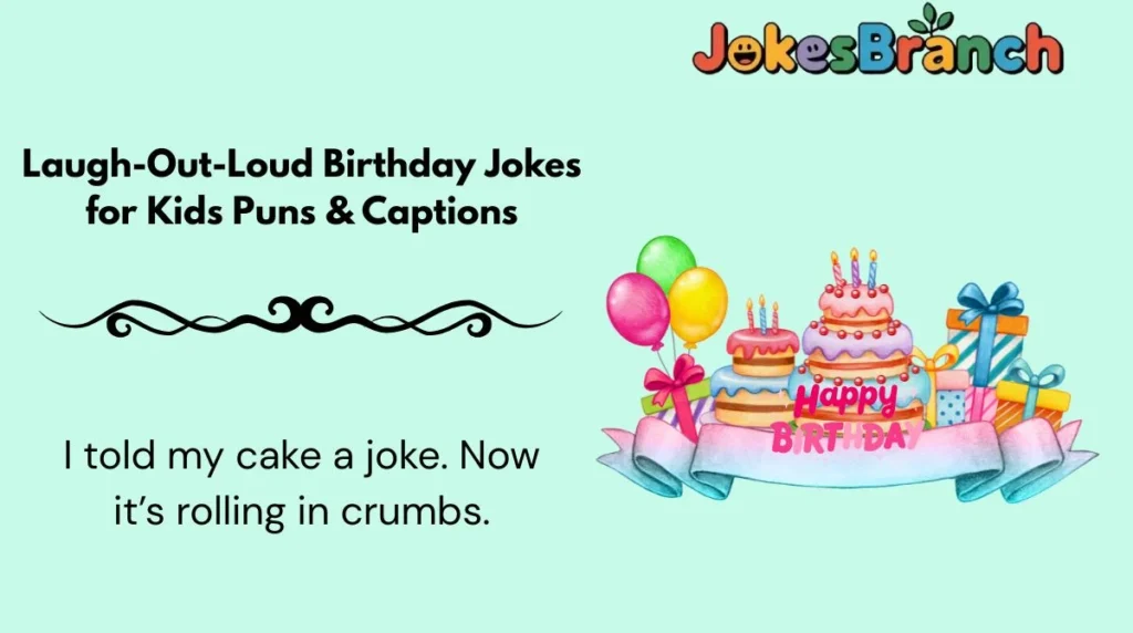 Laugh-Out-Loud Birthday Jokes for Kids Puns & Captions
