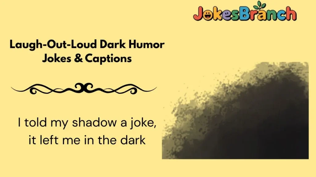 Laugh-Out-Loud Dark Humor Jokes & Captions