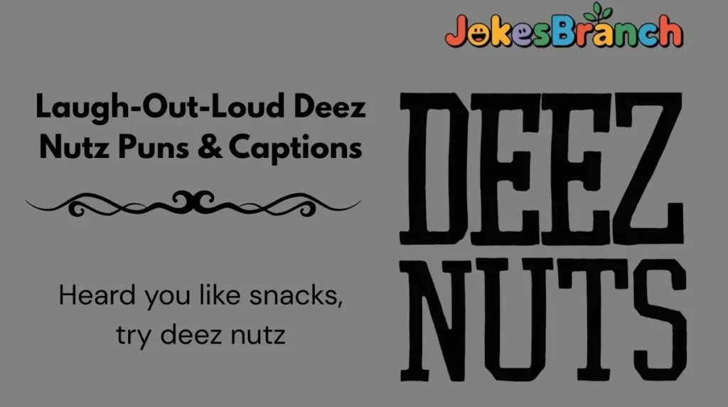 Laugh-Out-Loud Deez Nutz Puns & Captions