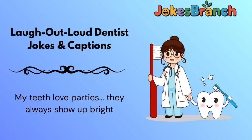 Laugh-Out-Loud Dentist Jokes & Captions
