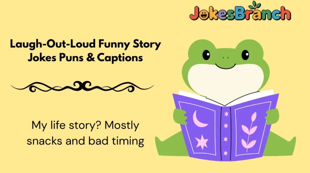 Laugh-Out-Loud Funny Story Jokes Puns & Captions