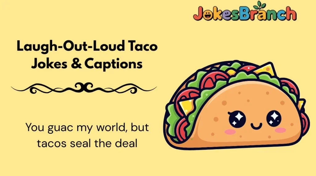 Laugh-Out-Loud Taco Jokes & Captions