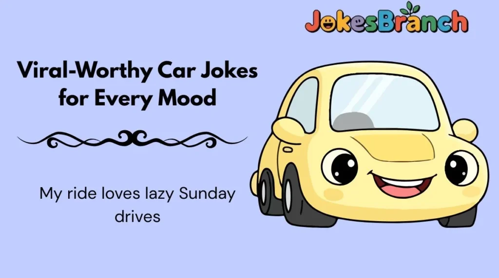Viral-Worthy Car Jokes for Every Mood